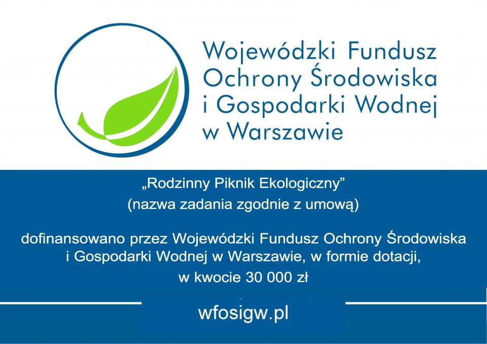„Ekologioczny piknik rodzinny” dofinansowany przez Wojewódzki Funduszu Ochrony Środowiska i Gospodarki Wodnej w Warszawie